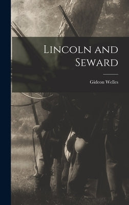 Lincoln and Seward by Welles, Gideon