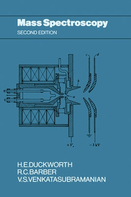 Mass Spectroscopy Second Edition by Duckworth, H. E.