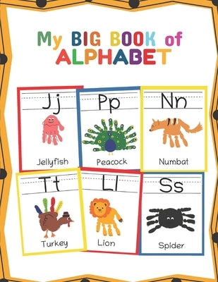 My Big Book of Alphabet: ABC Animal Handprint End of the year activity, Ages 3-5, PreK, Kindergarten, Preschool, Gift by Teaching Little Hands Press