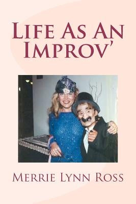 Life as an Improv' by Ross, Merrie Lynn