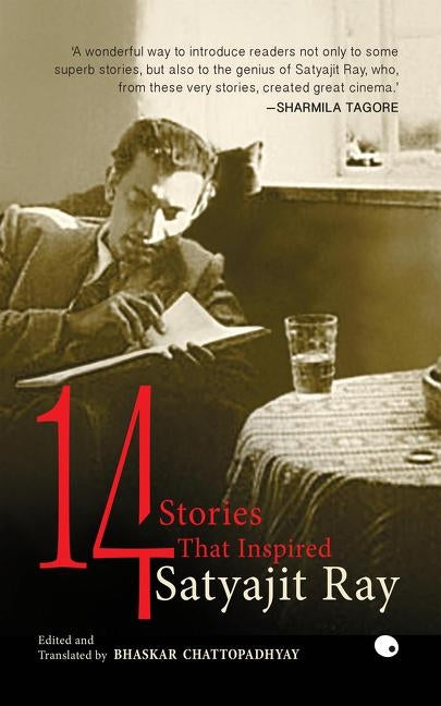 14: Stories That Inspired Satyajit Ray by Chattopadhyay, Bhaskar