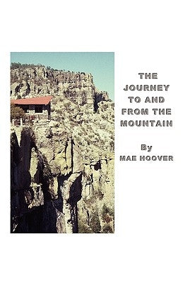 The Journey to and from the Mountain by Hoover, Mae