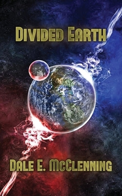 Divided Earth by McClenning, Dale E.