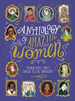Anthology of Amazing Women: Trailblazers Who Dared to Be Different by Lawrence, Sandra