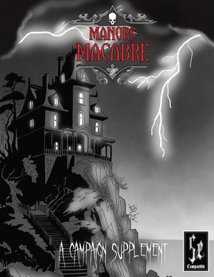 Manors Macabre: A Campaign Supplement by Maher, Nathan Reese R.