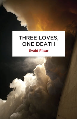 Three Loves, One Death by Flisar, Evald