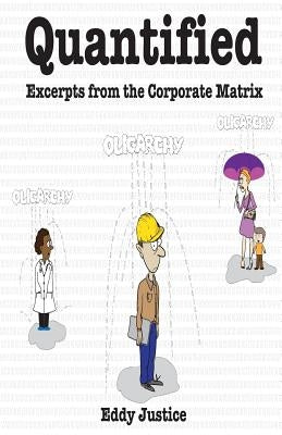 Quantified: : Excerpts from the corporate matrix by Journalist, Alpha