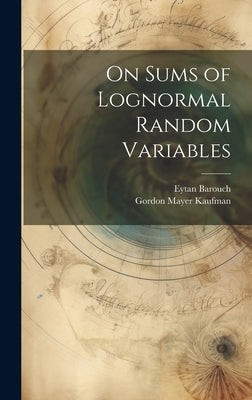On Sums of Lognormal Random Variables by Barouch, Eytan