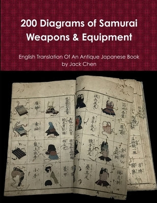 200 Diagrams of Samurai Weapons & Equipment by Chen, Jack