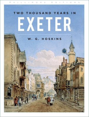 Two Thousand Years in Exeter by Hoskins, W. G.