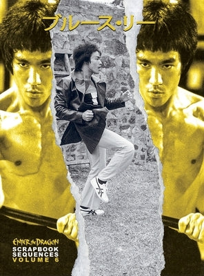 Bruce Lee Enter the Dragon Scrapbook Sequences Vol 6 by Baker, Rick