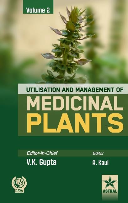 Utilisation and Management of Medicinal Plants Vol. 2 by Gupta, V. K. &. Kaul Anpurna