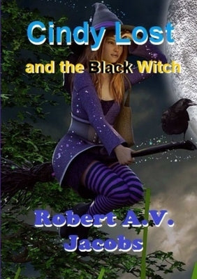 Cindy Lost and the Black Witch by Jacobs, Robert A. V.
