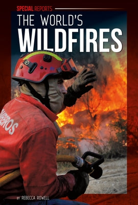 The World's Wildfires by Rowell, Rebecca