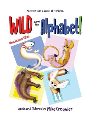 Wild about the Alphabet! (and Other Tales) by Crowder, Mike