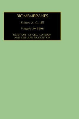 Receptors of Cell Adhesion and Cellular Recognition: Volume 3 by Lee, A. G.