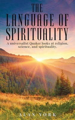The Language of Spirituality by York, Alan