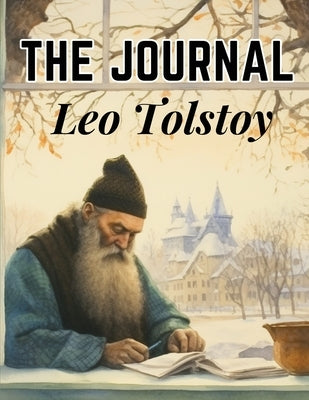 The Journal of Leo Tolstoy by Leo Tolstoy