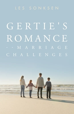 Gertie's Romance--Marriage Challenges by Sonksen, Les