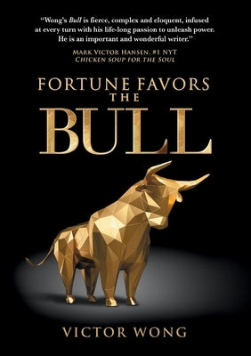 Fortune Favors the Bull by Wong, Victor