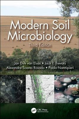 Modern Soil Microbiology, Third Edition by Van Elsas, Jan Dirk