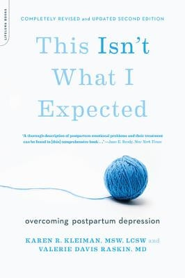 This Isn't What I Expected: Overcoming Postpartum Depression by Kleiman, Karen R.