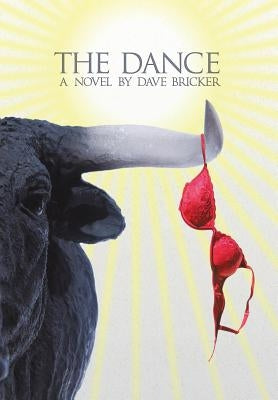 The Dance: A Novel by Dave Bricker by Bricker, Dave