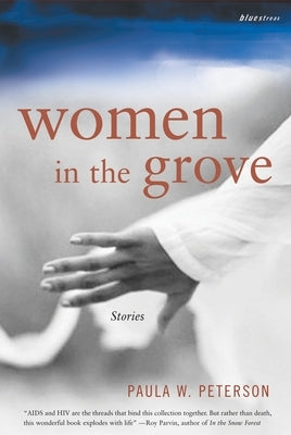 Women in the Grove: Stories by Peterson, Paula