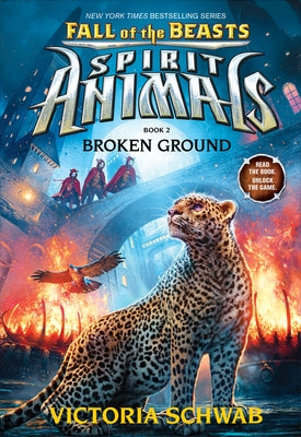 Broken Ground (Spirit Animals: Fall of the Beasts, Book 2): Volume 2 by Schwab, Victoria