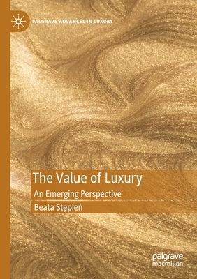 The Value of Luxury: An Emerging Perspective by Stępień, Beata