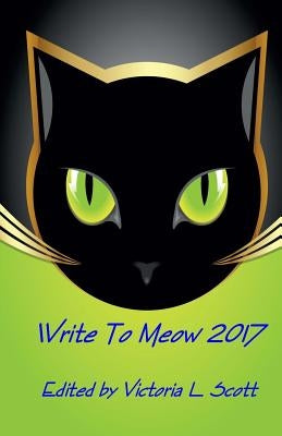 Write To Meow 2017 by Scott, Victoria L.