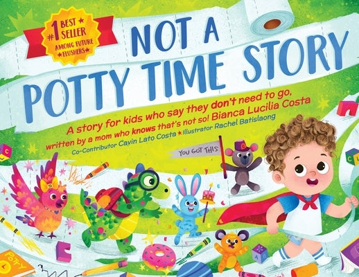 Not A Potty Time Story by Costa, Bianca Lucilia