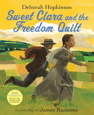 Sweet Clara and the Freedom Quilt by Hopkinson, Deborah