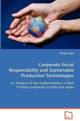Corporate Social Responsibility and Sustainable Production Technologies by Gaggl, Philipp