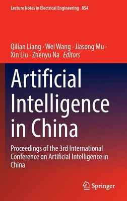 Artificial Intelligence in China: Proceedings of the 3rd International Conference on Artificial Intelligence in China by Liang, Qilian