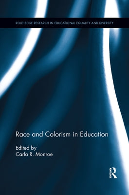 Race and Colorism in Education by Monroe, Carla