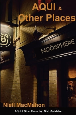 AQUI & Other Places by Macmahon, Niall