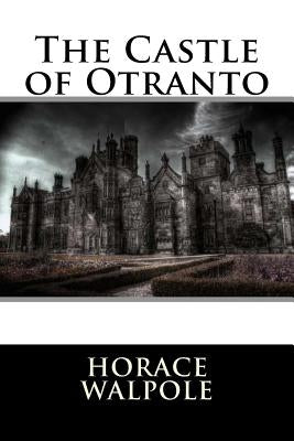 The Castle of Otranto by Walpole, Horace