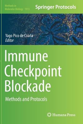 Immune Checkpoint Blockade: Methods and Protocols by Pico de Coaña, Yago