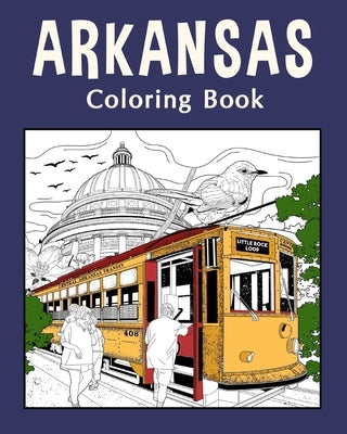 Arkansas Coloring Book: Painting on USA States Landmarks and Iconic, Gift for Arkansas Tourist by Paperland