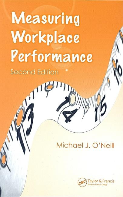 Measuring Workplace Performance by O'Neill, Michael J.