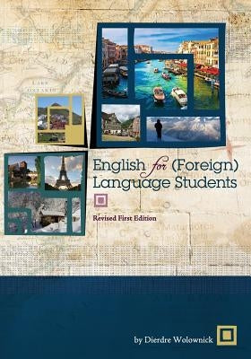English for (Foreign) Language Students (Revised First Edition) by Wolownick, Dierdre