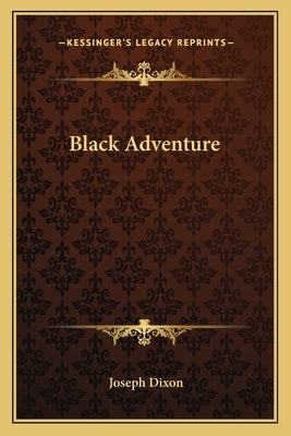 Black Adventure by Dixon, Joseph