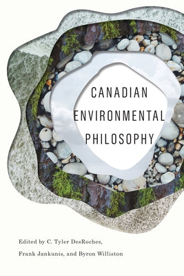 Canadian Environmental Philosophy by DesRoches, C. Tyler