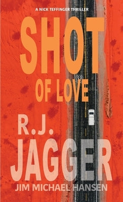 Shot of Love by Jagger, R. J.