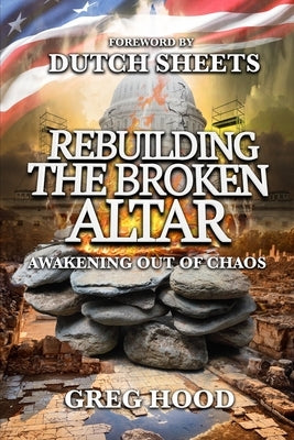 Rebuilding The Broken Altar: Awakening Out Of Chaos by Sheets, Dutch