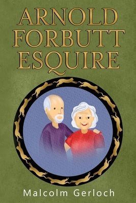 Arnold Forbutt Esquire by Gerloch, Malcolm