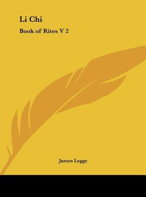 Li Chi: Book of Rites V 2 by Legge, James