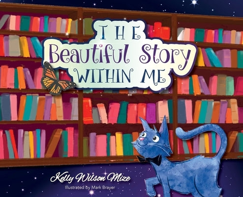 The Beautiful Story Within Me by Mize, Kelly Wilson