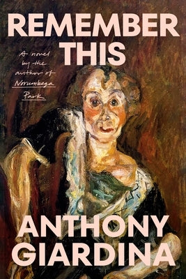 Remember This by Giardina, Anthony